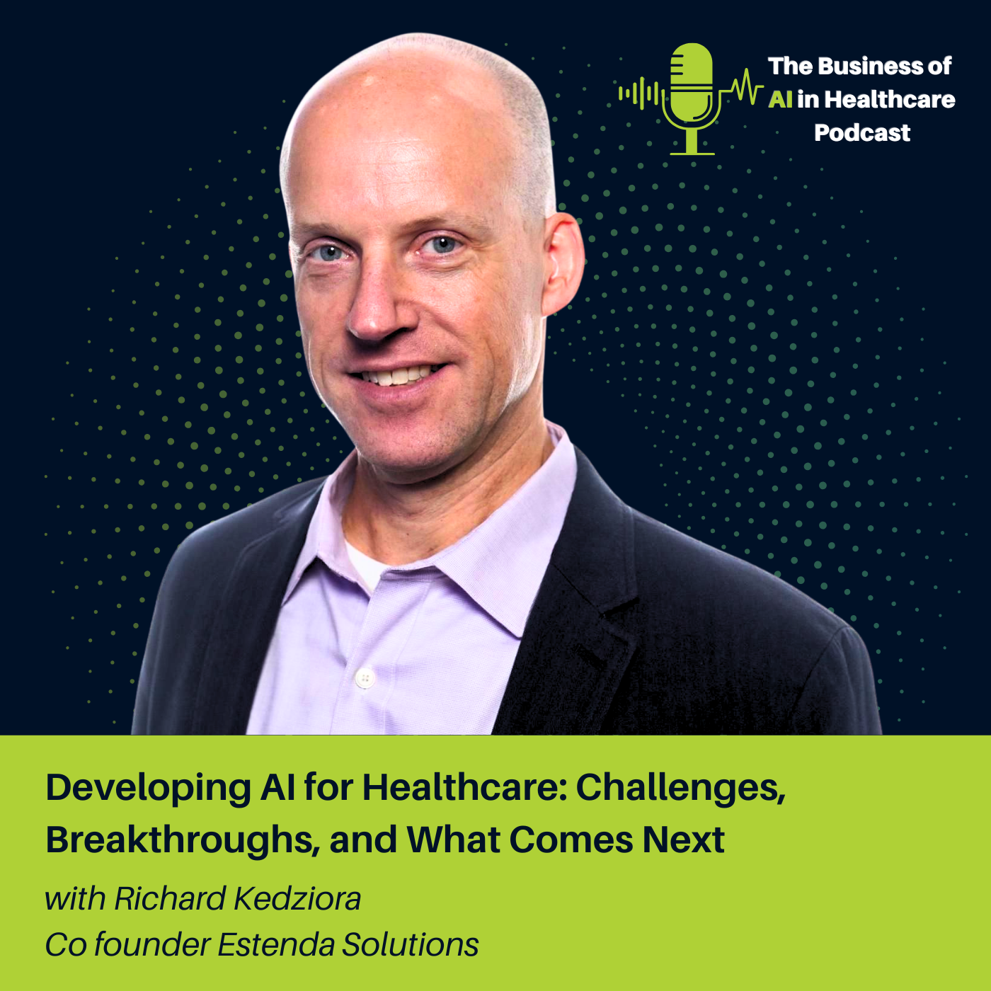 Developing AI for Healthcare: Challenges, Breakthroughs, and What Comes Next with Richard Kedziora